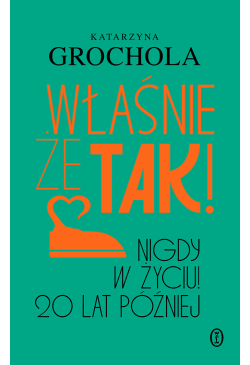 Właśnie że tak! Nigdy w...