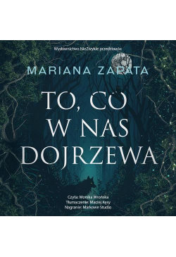 To, co w nas dojrzewa