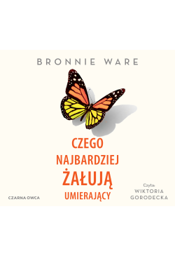 Czego najbardziej żałują...