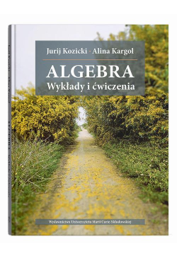 Algebra. Wykłady i ćwiczenia