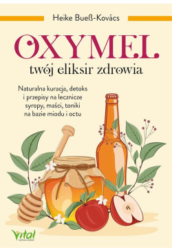 Oxymel. Twój eliksir zdrowia