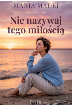 Nie nazywaj tego miłością