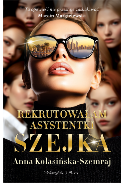 Rekrutowałam asystentki szejka