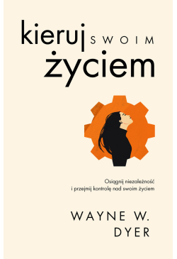 Kieruj swoim życiem....