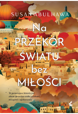 Na przekór światu bez miłości