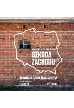 Szkoda Zachodu. Opowieści z...