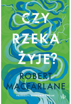 Czy rzeka żyje?