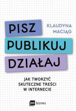 Pisz. Publikuj. Działaj Jak...
