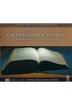 Jak przemodlić Słowo?...