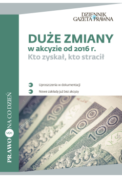 Duże zmiany w akcyzie od...