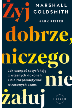 Żyj dobrze, niczego nie...