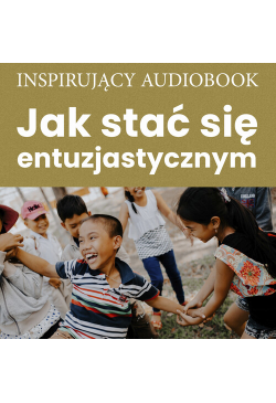 Jak stać się entuzjastycznym