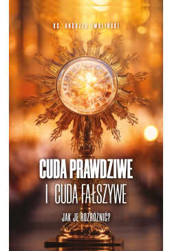 Cuda prawdziwe i cuda fałszywe