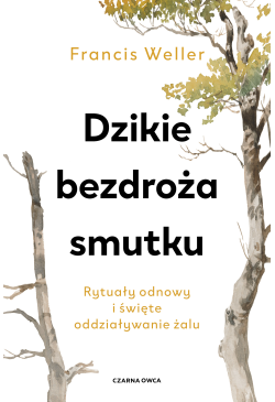 Dzikie bezdroża smutku