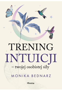Trening intuicji - twojej...