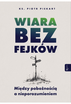 Wiara bez fejków. Miedzy...