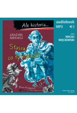 Ale historia... 5 Stasiu,...