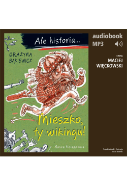 Ale historia... 1 Mieszko,...