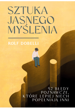Sztuka jasnego myślenia