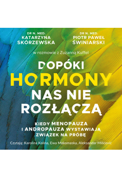 Dopóki hormony nas nie...