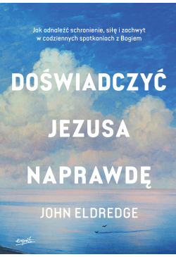 Doświadczyć Jezusa naprawdę...