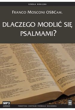 Dlaczego modlić się psalmami?