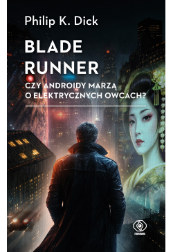Blade runner. Czy androidy...
