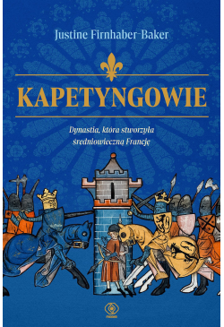 Kapetyngowie. Dynastia,...