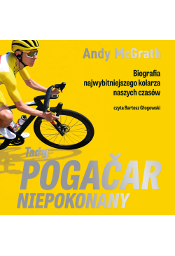 Tadej Pogačar. Niepokonany