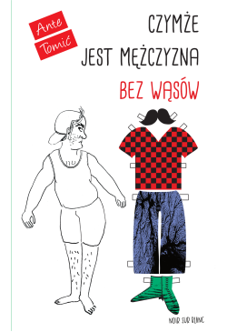 Czymże jest mężczyzna bez...
