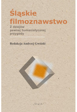 Śląskie filmoznawstwo. Z...