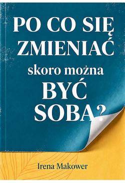 Po co się zmieniać, skoro...