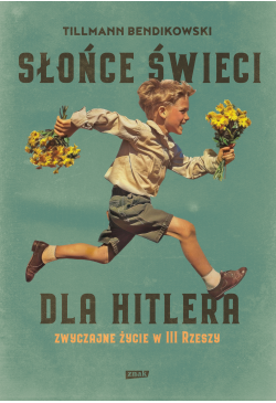 Słońce świeci dla Hitlera....