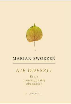 Nie odeszli. Eseje o...