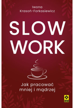 Slow work. Jak pracować...