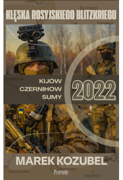 Kijów-Czernihów-Sumy 2022:...
