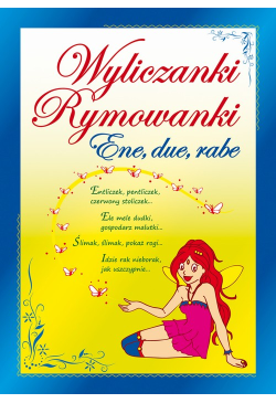 Wyliczanki. Rymowanki. Ene,...