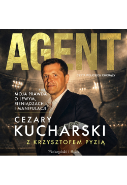 Agent. Moja prawda o Lewym,...