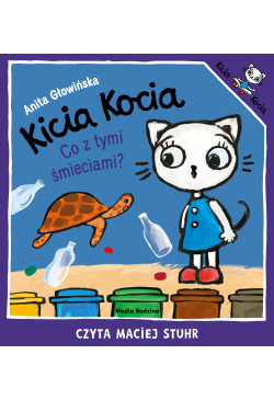 Kicia Kocia. Co z tymi...