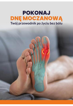 Pokonaj dnę moczanową: Twój...
