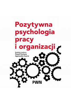 Pozytywna psychologia pracy...