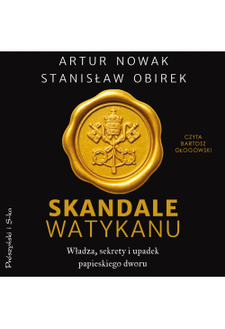 Skandale Watykanu. Władza,...
