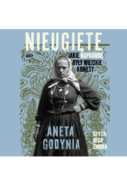 Nieugięte. Jakie naprawdę...