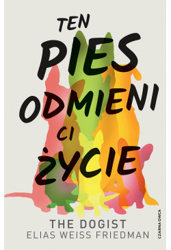 Ten pies odmieni ci życie