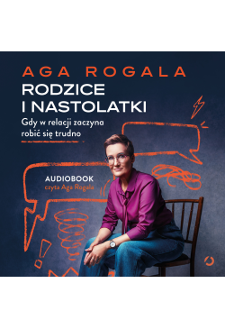 Rodzice i nastolatki. Gdy w...