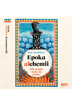 Epoka alchemii. Jak magia...