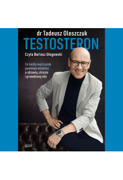 Testosteron. Co każdy...