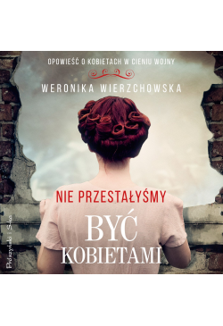 Nie przestałyśmy być kobietami