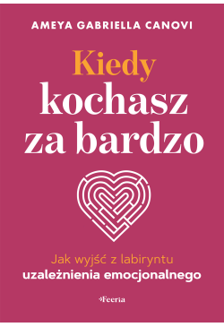 Kiedy kochasz za bardzo