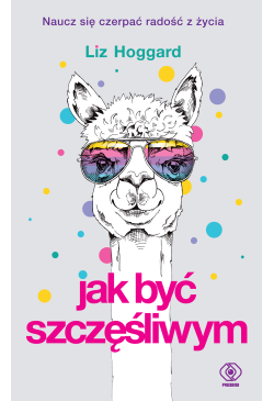 Jak być szczęśliwym